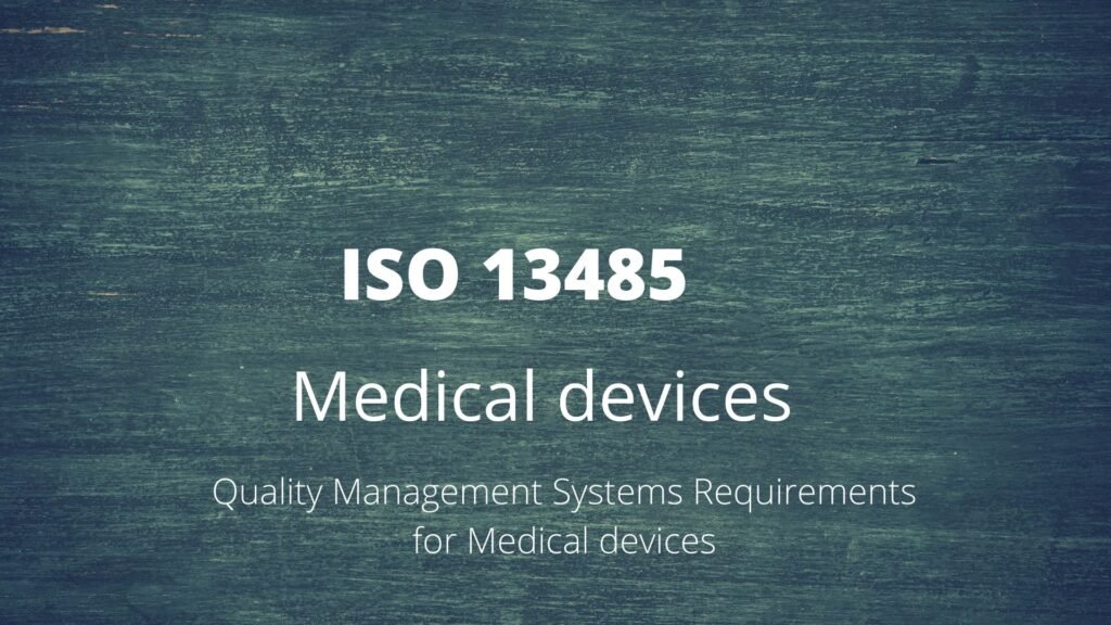 ISO 13485: Medical devices – Quality management systems requirements for regulatory purposes