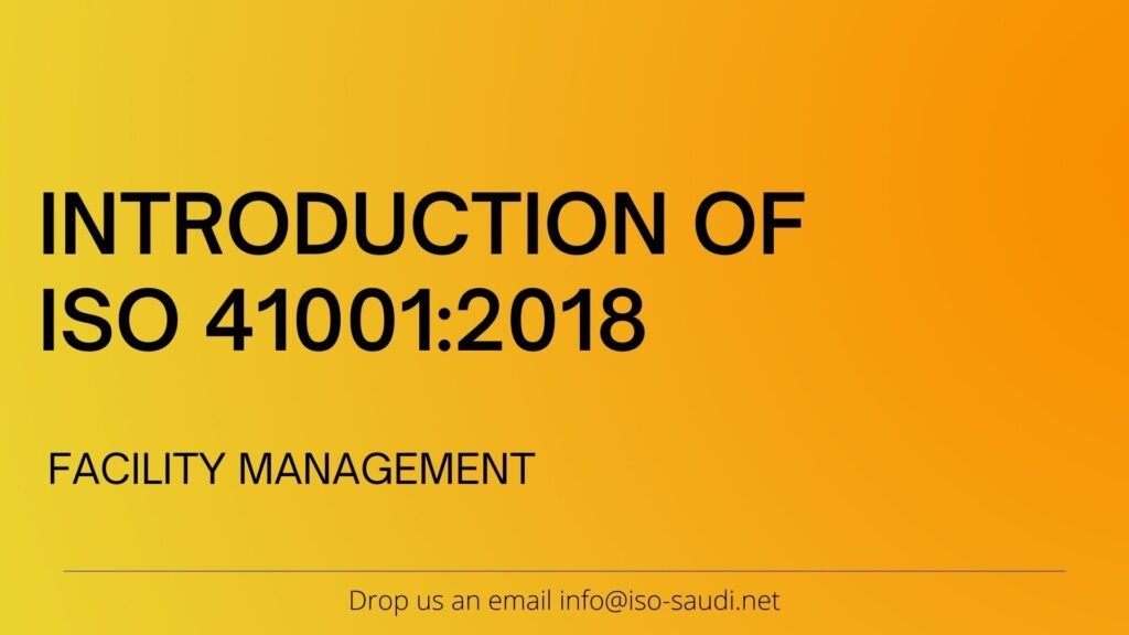 INTRODUCTION OF ISO 41001:2018 (FACILITY MANAGEMENT)