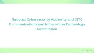 Read more about the article National Cybersecurity Authority and CITC Communications and Information Technology Commission