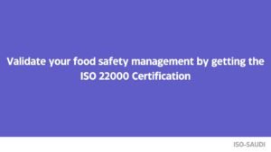 Read more about the article Validate your food safety management by getting the ISO 22000 Certification