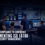From Compliance to Confidence: Implementing ISO 18788 (Security Management)