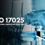 ISO 17025: Building Global Laboratory Excellence